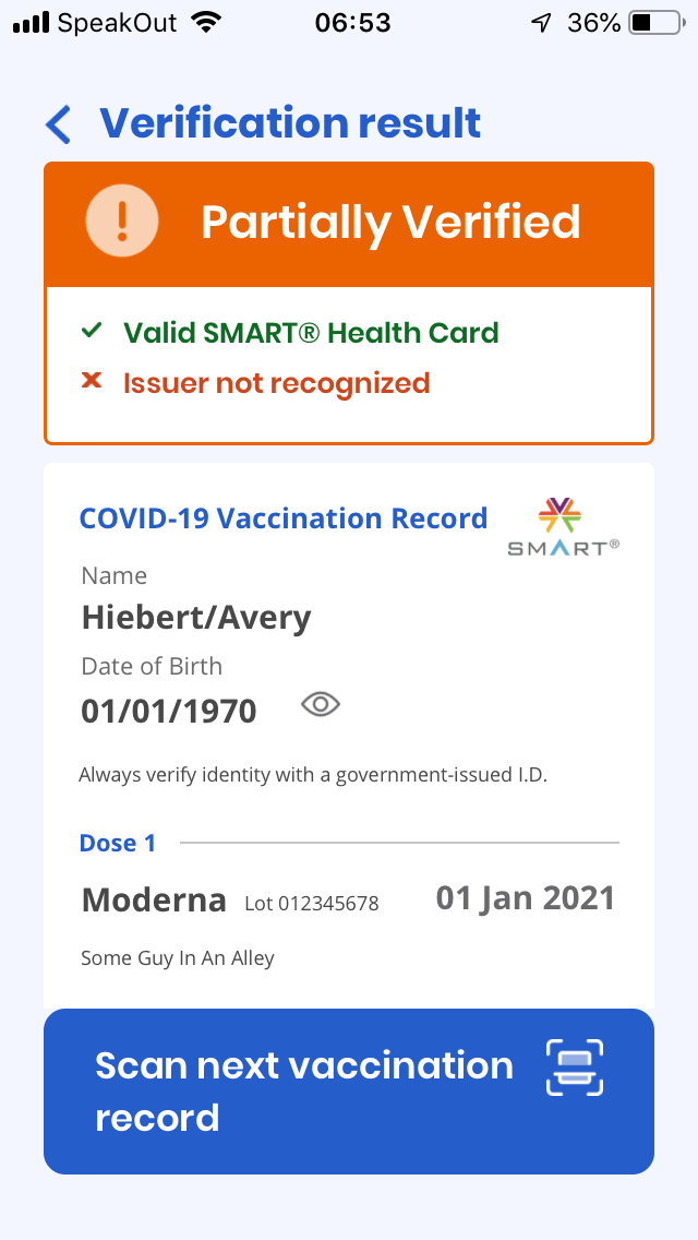 A screenshot of the smart health card verification app reading "Partially Verified: Valid SMART health card, issuer not recognized."  The accompanying vaccination record is clearly fake, listing my birth year as 1970 and my first shot of Moderna as having been administered by "some guy in an alley".